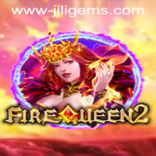 Discover the Fiery World of FireQueen2 and JILIGems