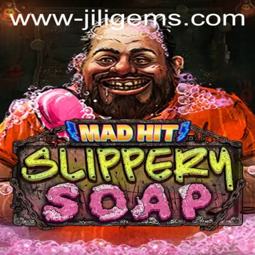 Explore the Thrilling World of MadHitSlipperySoap and Discover JILIGems